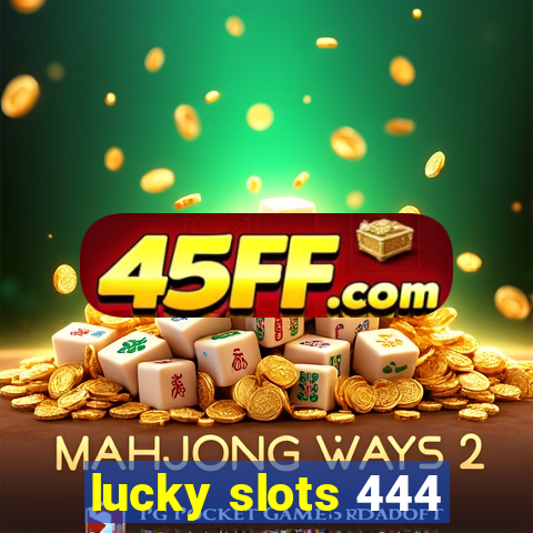 lucky slots 444